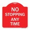 Signmission Designer Series Sign-No Stopping Anytime, Red & White Aluminum Sign, 18" x 18", RW-1818-23580 A-DES-RW-1818-23580 - alternate 1